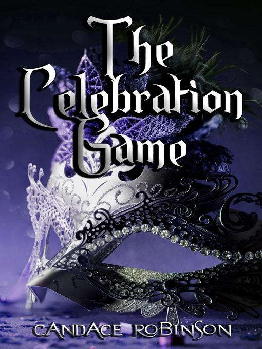 Title details for The Celebration Game by Candace Robinson - Available